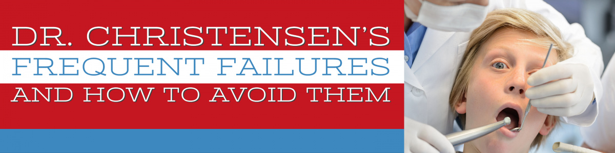 Dr. Christensen's Frequent Failures & How to Avoid Them