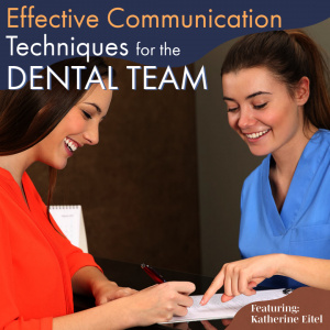 Effective Communication Techniques for the Entire Dental Team - V4734 - Dental Administration - CE Video Library