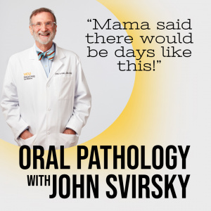 Oral Pathology with John Svirsky - X3960