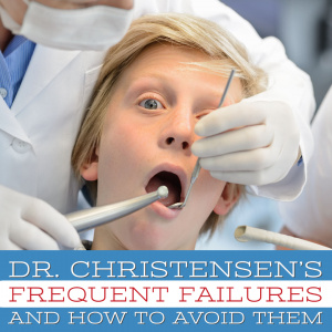 Dr. Christensen's Frequent Failures &amp; How to Avoid Them - X4792